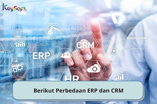 Berikut Perbedaan ERP dan CRM