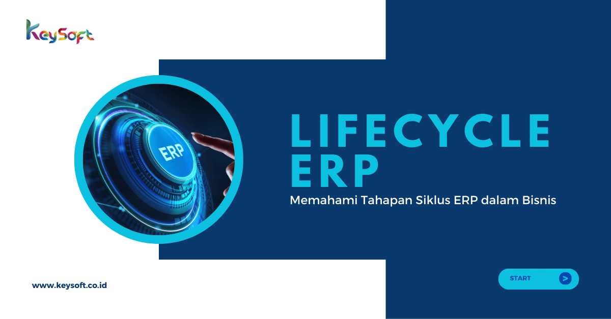 Lifecycle ERP: Memahami Tahapan Siklus ERP dalam Bisnis