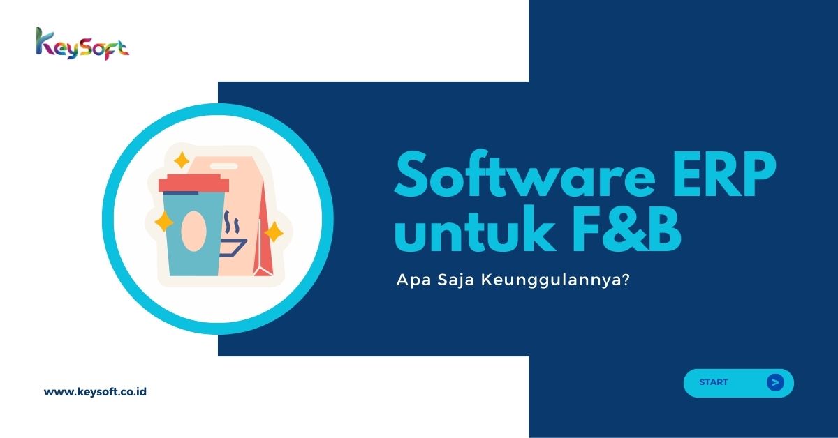 Software ERP untuk F&amp;B: Apa Saja Keunggulannya?